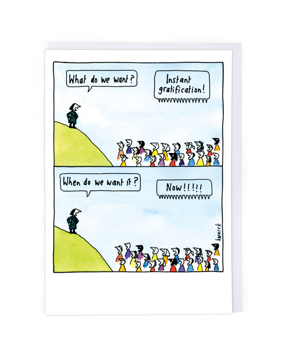 INSTANT GRATIFICATION