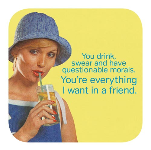 EVERYTHING I WANT IN A FRIEND COASTER