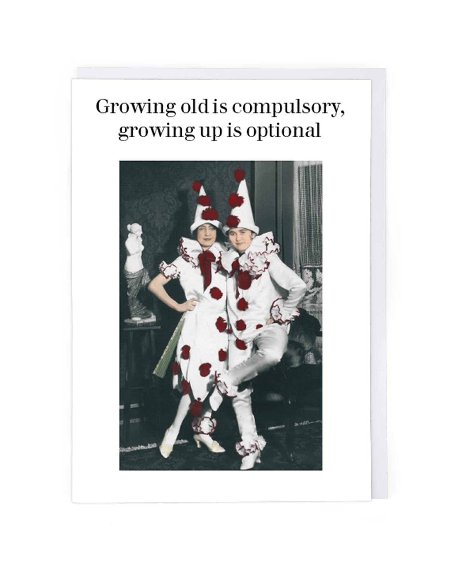 GROWING OLD IS COMPULSORY
