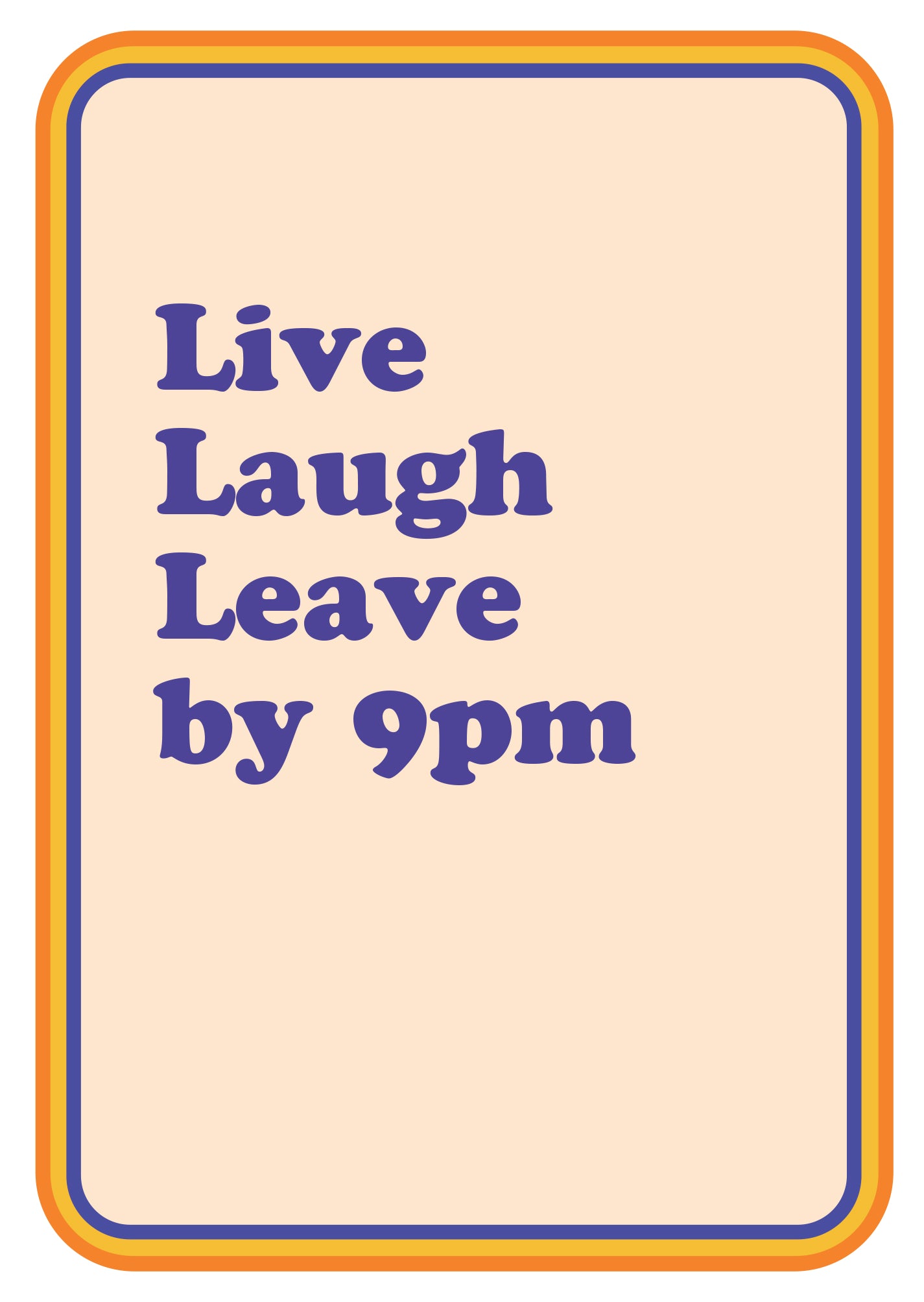 LEAVE BY 9PM