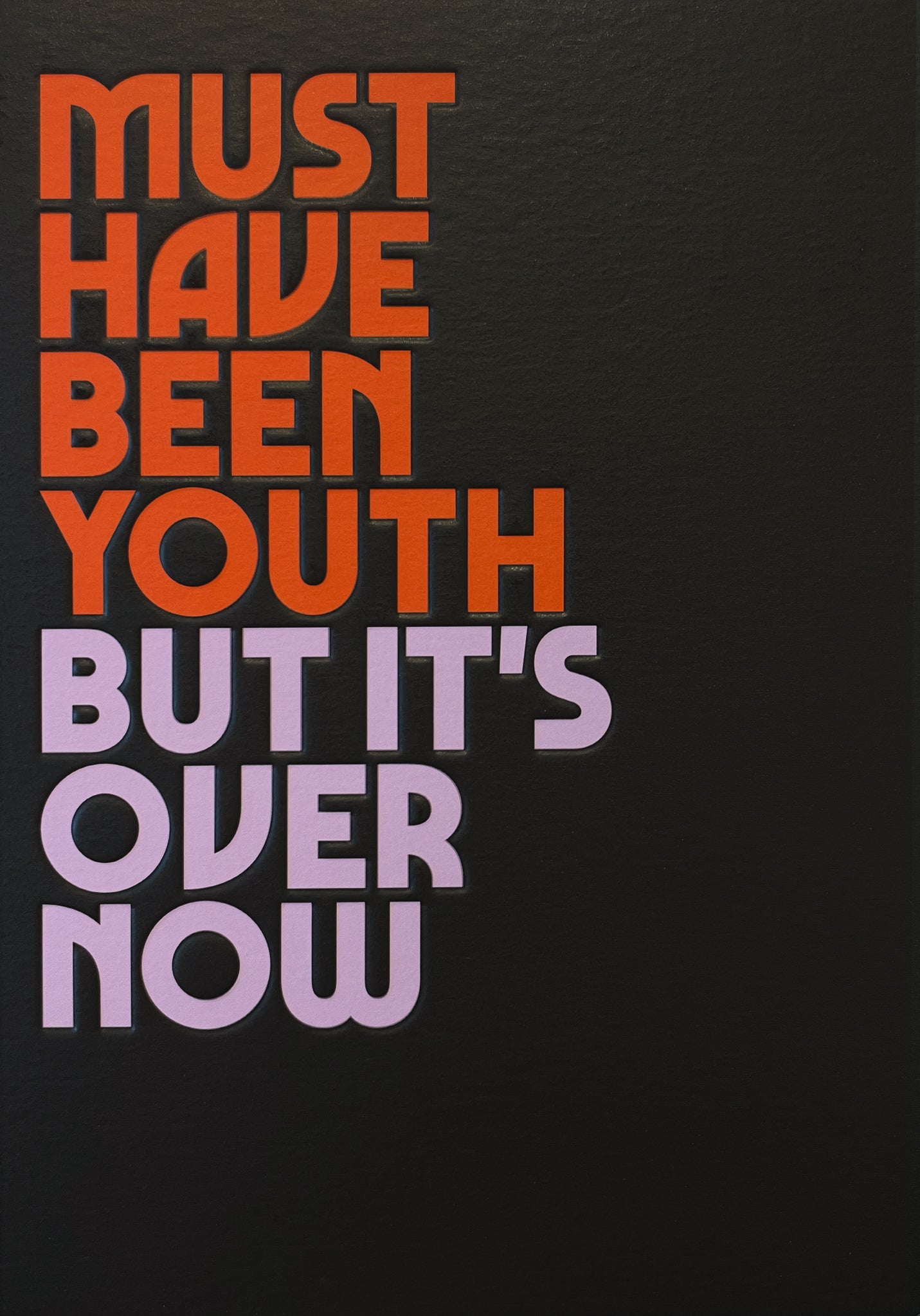 MUST HAVE BEEN YOUTH