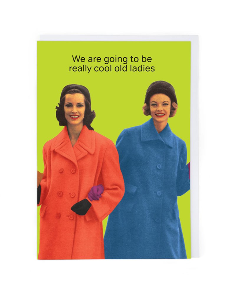 Cool Old Ladies Friendship Card : Cath Tate Cards